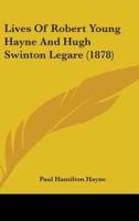 Lives Of Robert Young Hayne And Hugh Swinton Legare (1878)
