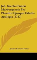 Joh. Nicolai Funcii Marburgensis Pro Phaedro Ejusque Fabulis Apologia (1747)