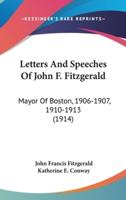 Letters And Speeches Of John F. Fitzgerald