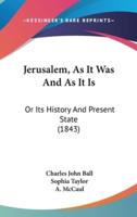 Jerusalem, As It Was And As It Is