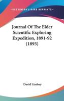 Journal Of The Elder Scientific Exploring Expedition, 1891-92 (1893)