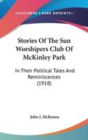 Stories Of The Sun Worshipers Club Of McKinley Park