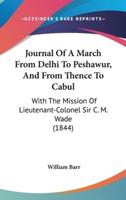 Journal Of A March From Delhi To Peshawur, And From Thence To Cabul