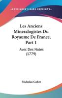 Les Anciens Mineralogistes Du Royaume De France, Part 1