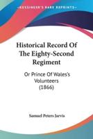 Historical Record Of The Eighty-Second Regiment