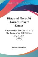 Historical Sketch Of Shawnee County, Kansas