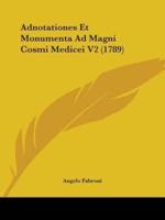 Adnotationes Et Monumenta Ad Magni Cosmi Medicei V2 (1789)