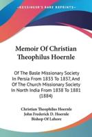 Memoir Of Christian Theophilus Hoernle