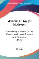 Memoirs Of Gregor McGregor