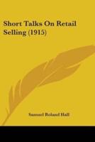 Short Talks On Retail Selling (1915)