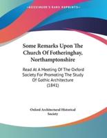 Some Remarks Upon The Church Of Fotheringhay, Northamptonshire