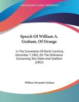 Speech Of William A. Graham, Of Orange