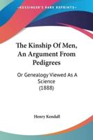 The Kinship Of Men, An Argument From Pedigrees