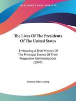 The Lives Of The Presidents Of The United States
