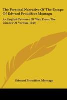 The Personal Narrative Of The Escape Of Edward Proudfoot Montagu