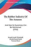 The Rubber Industry Of The Amazon