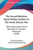 The Second Battalion Royal Dublin Fusiliers In The South African War