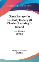 Some Passages In The Early History Of Classical Learning In Ireland