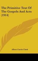 The Primitive Text of the Gospels and Acts (1914)