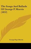 The Songs and Ballads of George P. Morris (1852)