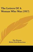 The Letters of a Woman Who Was (1917)