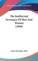The Intellectual Severance of Men and Women (1860)