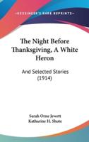 The Night Before Thanksgiving, A White Heron
