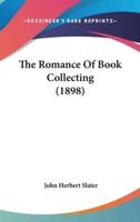 The Romance Of Book Collecting (1898)