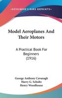 Model Aeroplanes And Their Motors