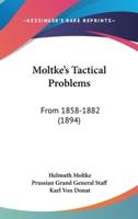 Moltke's Tactical Problems