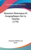 Memoires Historiques Et Geographiques Sur La Valachie (1778)