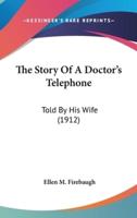 The Story Of A Doctor's Telephone