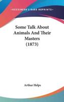 Some Talk About Animals and Their Masters (1873)