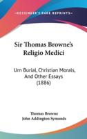 Sir Thomas Browne's Religio Medici