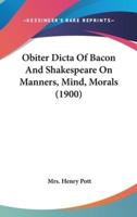 Obiter Dicta of Bacon and Shakespeare on Manners, Mind, Morals (1900)