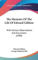 The Memoirs of the Life of Edward Gibbon