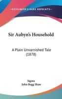 Sir Aubyn's Household