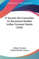 P. Terentii Afri Comoediae Ex Recensione Bentleii Ictibus Versuum Notatis (1829)