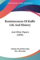 Reminiscences Of Kaffir Life And History
