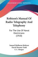 Robison's Manual Of Radio Telegraphy And Telephony