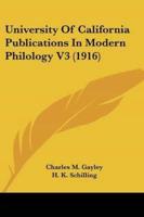 University Of California Publications In Modern Philology V3 (1916)
