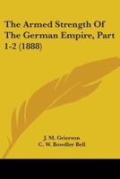 The Armed Strength Of The German Empire, Part 1-2 (1888)