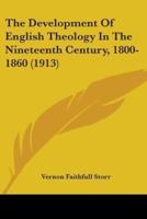 The Development Of English Theology In The Nineteenth Century, 1800-1860 (1913)