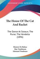 The House Of The Cat And Racket