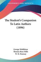 The Student's Companion To Latin Authors (1896)