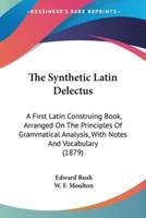 The Synthetic Latin Delectus