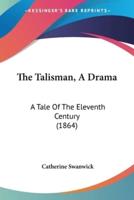 The Talisman, A Drama