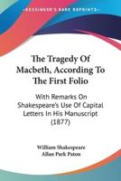 The Tragedy Of Macbeth, According To The First Folio