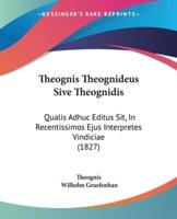 Theognis Theognideus Sive Theognidis