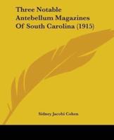Three Notable Antebellum Magazines Of South Carolina (1915)